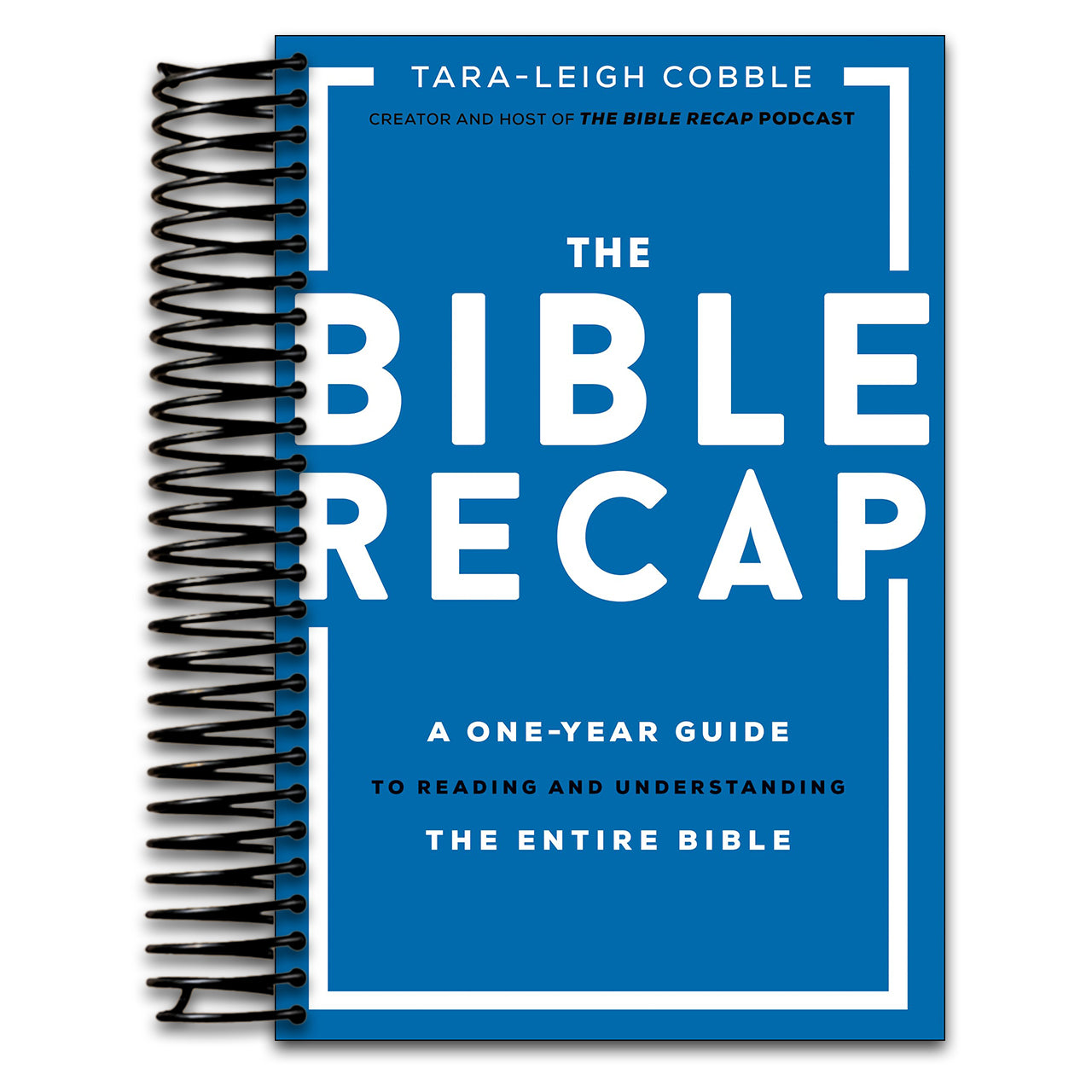 The Bible Recap: A One-Year Guide to Reading and Understanding the Entire Bible