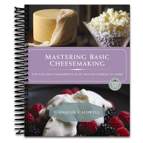 Mastering Basic Cheesemaking: The Fun and Fundamentals of Making Cheese at Home   (Spiral bound)