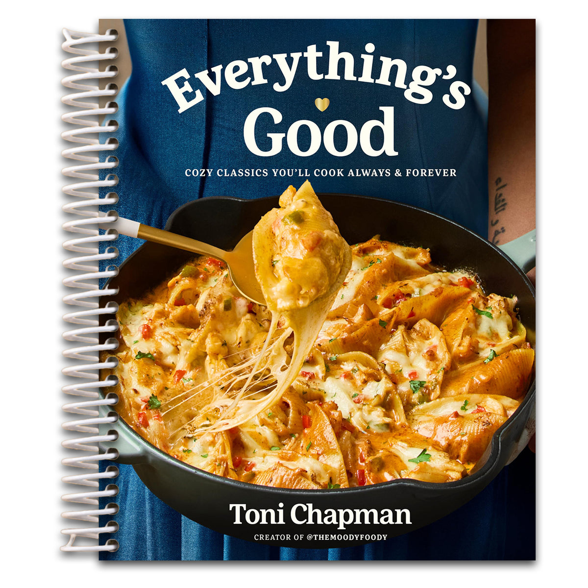 Everything's Good: Cozy Classics You'll Cook Always and Forever: A Cookbook   (Spiral bound)
