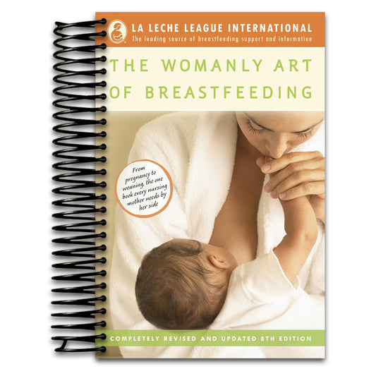 The Womanly Art of Breastfeeding: Completely Revised and Updated 8th Edition
