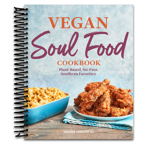Vegan Soul Food Cookbook: Plant-Based, No-Fuss Southern Favorites   (Spiral bound)