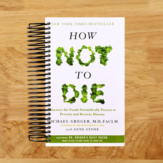 How Not to Die: Discover the Foods Scientifically Proven to Prevent and Reverse Disease (Spiral bound) Happy Coil spiral bound book