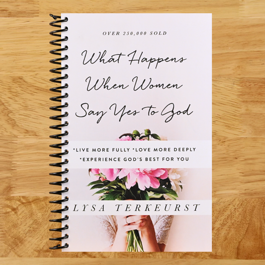What Happens When Women Say Yes to God: *Live More Fully *Love More Deeply *Experience God's Best for You (Spiral bound) Happy Coil spiral bound book