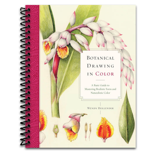 Botanical Drawing in Color: A Basic Guide to Mastering Realistic Form and Naturalistic Color   (Spiral bound)