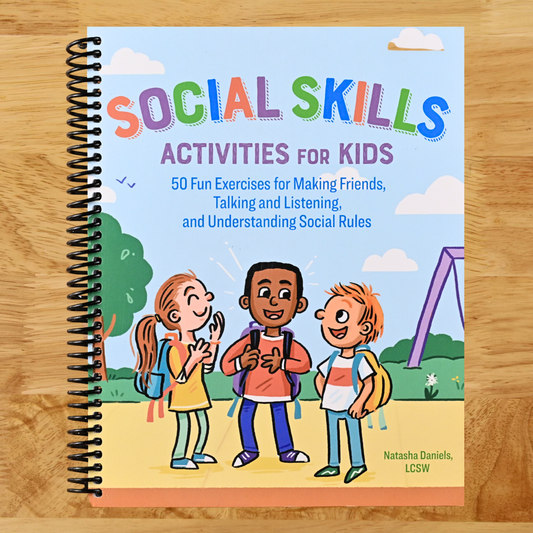 Social Skills Activities for Kids: 50 Fun Exercises for Making Friends, Talking and Listening, and Understanding Social Rules