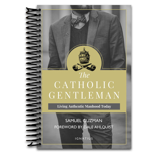 The Catholic Gentleman: Living Authentic Manhood Today (Spiral bound) Happy Coil spiral bound book