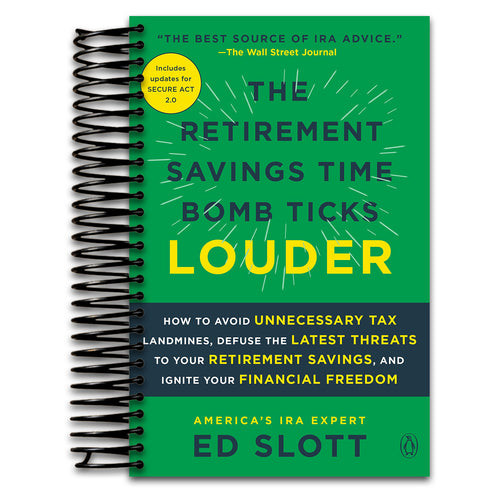 The Retirement Savings Time Bomb Ticks Louder: How to Avoid Unnecessary Tax Landmines, Defuse the Latest Threats to Your Retirement Savings, and Ignite Your Financial Freedom   (Spiral bound)