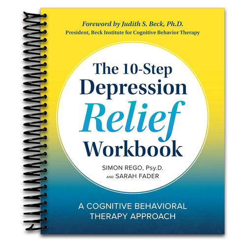 The 10-Step Depression Relief Workbook: A Cognitive Behavioral Therapy Approach   (Spiral bound)