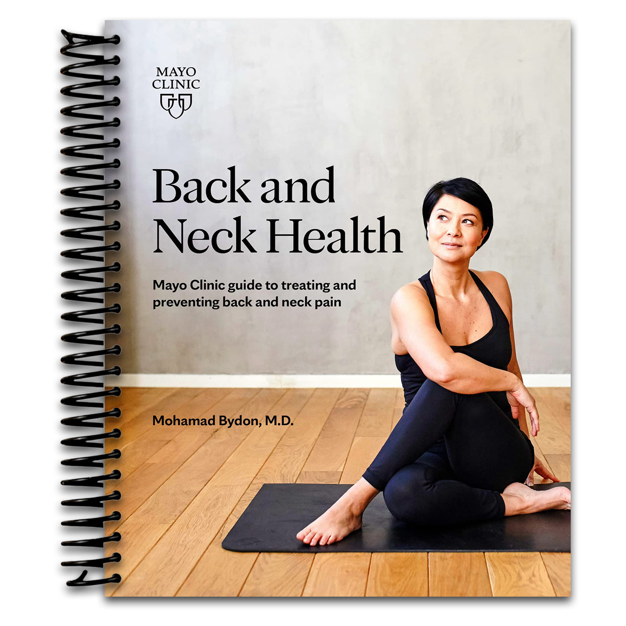 Back and Neck Health: Mayo Clinic guide to treating and preventing back and neck pain   (Spiral bound)