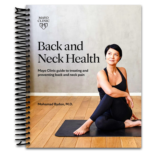 Back and Neck Health: Mayo Clinic guide to treating and preventing back and neck pain   (Spiral bound)