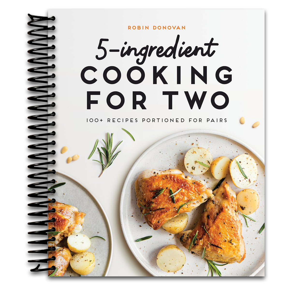 5-Ingredient Cooking for Two: 100+ Recipes Portioned for Pairs   (Spiral bound)