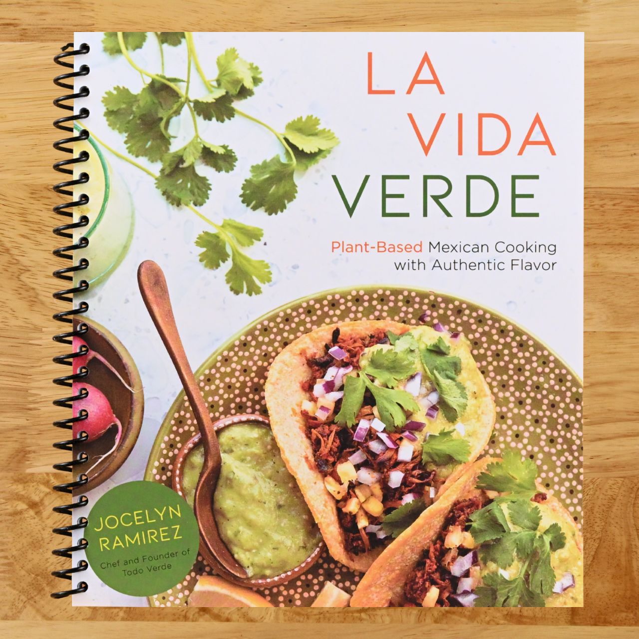 La Vida Verde: Plant-Based Mexican Cooking with Authentic Flavor (Spiral bound) Happy Coil spiral bound book