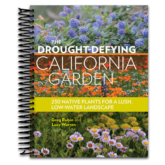 The Drought-Defying California Garden: 230 Native Plants for a Lush, Low-Water Landscape   (Spiral bound)