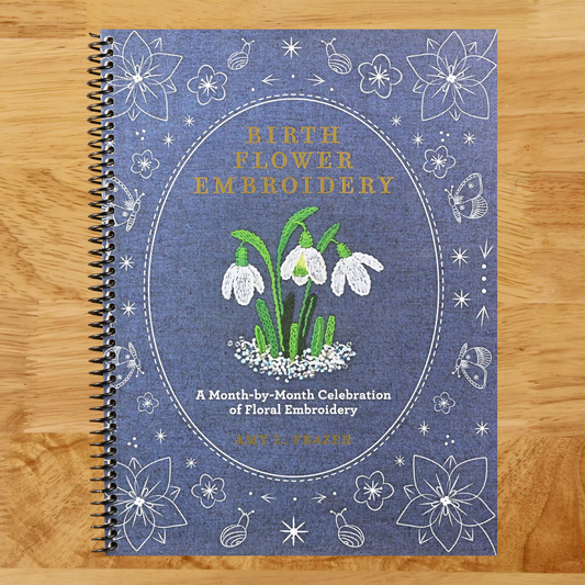 Birth Flower Embroidery: A Month-by-Month Celebration of Floral Embroidery   (Spiral bound)