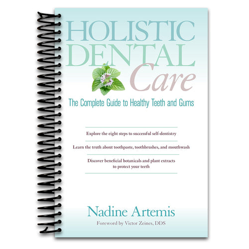 Holistic Dental Care: The Complete Guide to Healthy Teeth and Gums Happy Coil spiral bound book