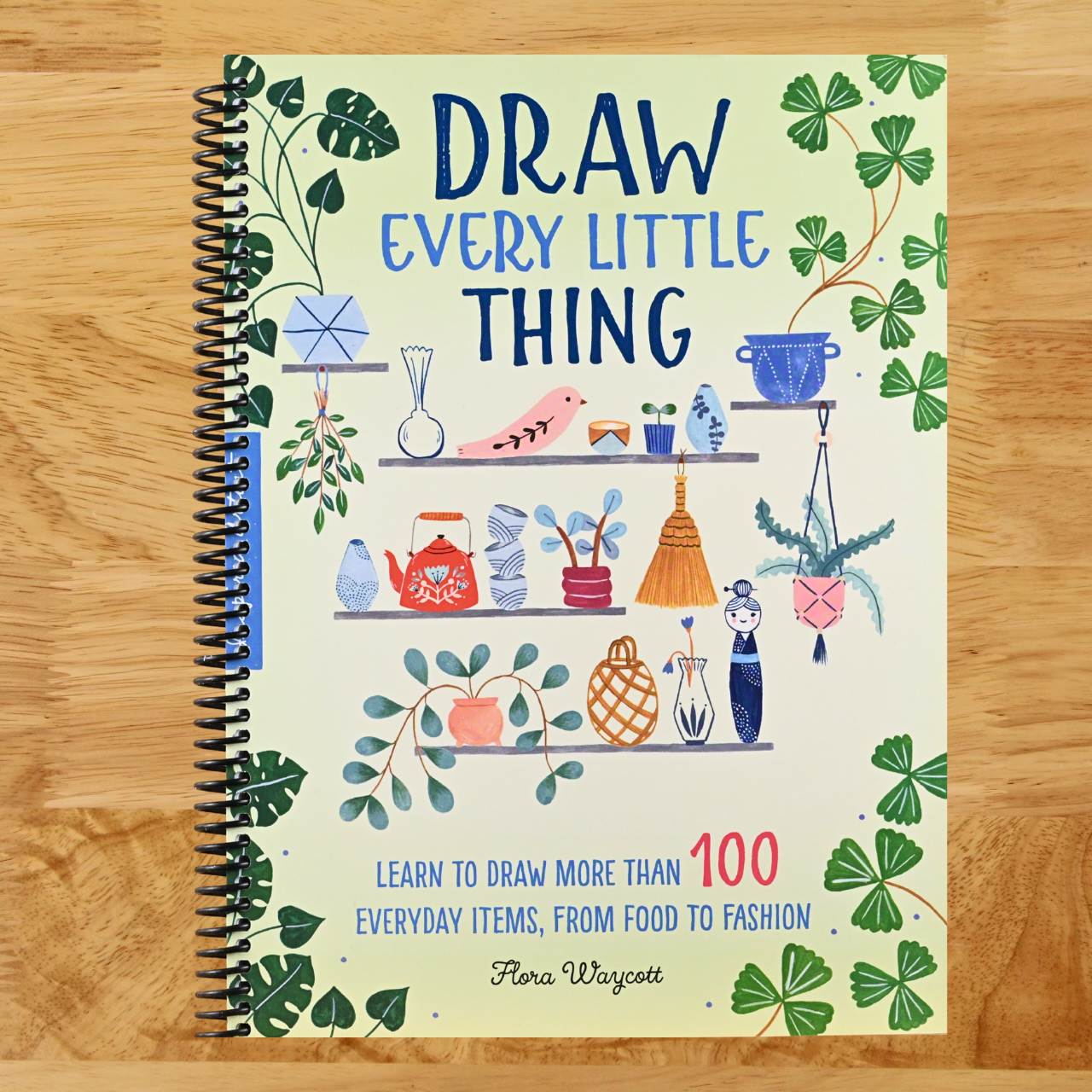 Draw Every Little Thing: Learn to draw more than 100 everyday items, from food to fashion (Volume 1) (Inspired Artist, 1) (Spiral bound) Happy Coil spiral bound book