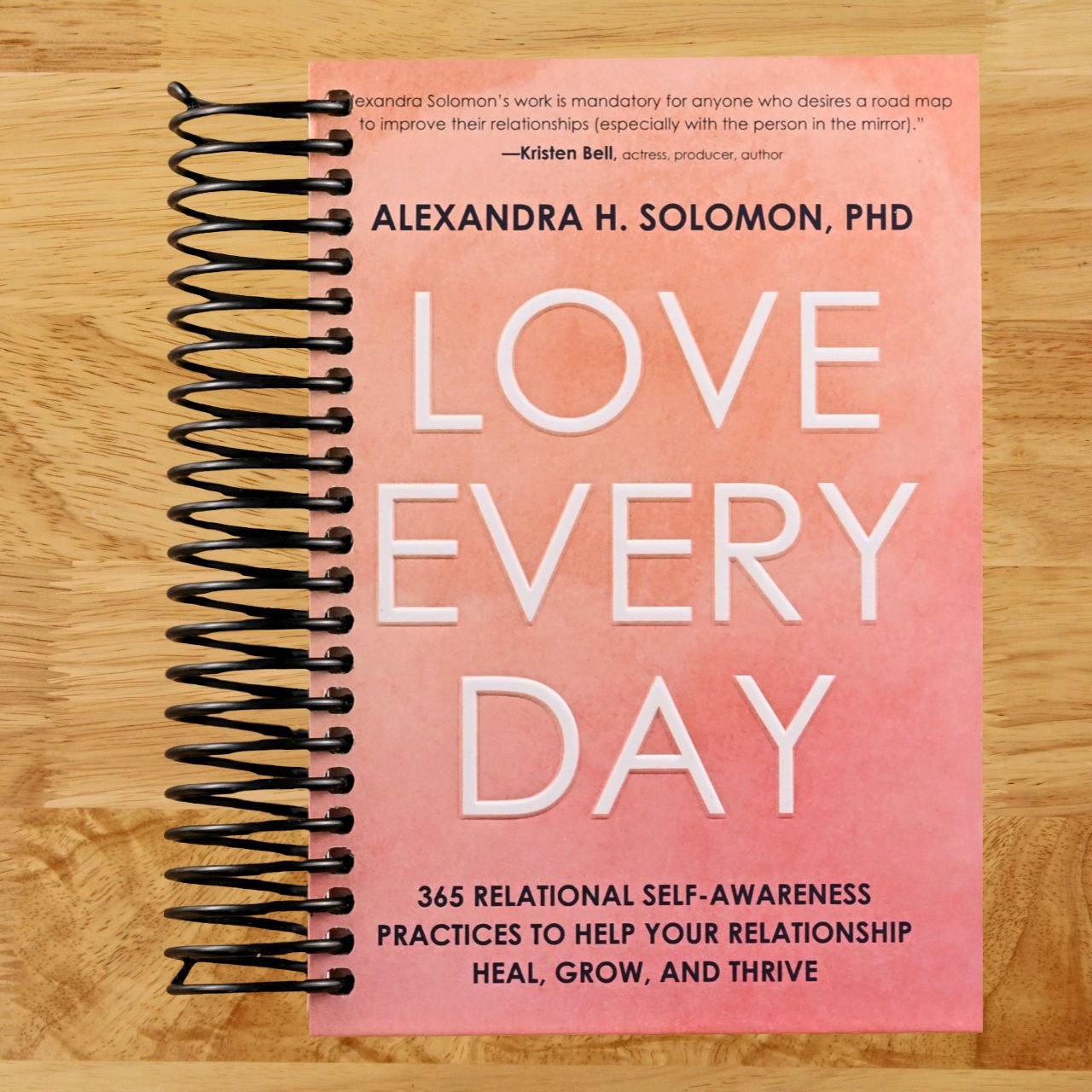Love Every Day: 365 Relational Self-Awareness Practices to Help Your Relationship Heal, Grow, and Thrive (Spiral bound) Happy Coil spiral bound book