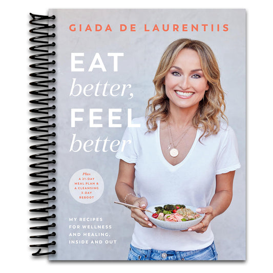 Eat Better, Feel Better: My Recipes for Wellness and Healing, Inside and Out