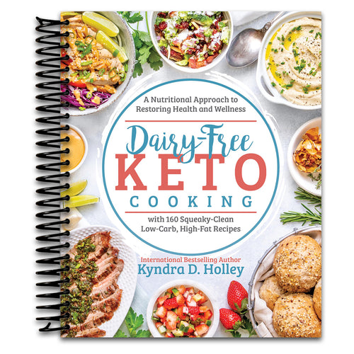 Dairy-Free Keto Cooking: A Nutritional Approach to Restoring Health and Wellness with 160 Squeaky-Clean Low-Carb, High-Fat Recipes   (Spiral bound)