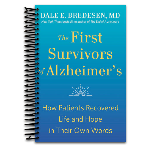 The First Survivors of Alzheimer's: How Patients Recovered Life and Hope in Their Own Words   (Spiral bound)