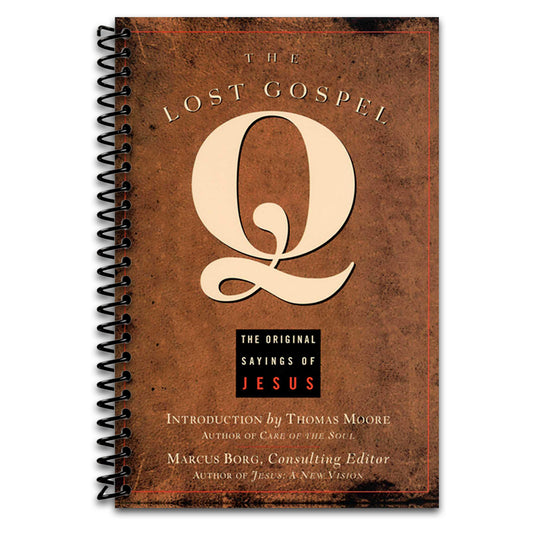 The Lost Gospel Q: The Original Sayings of Jesus   (Spiral bound)