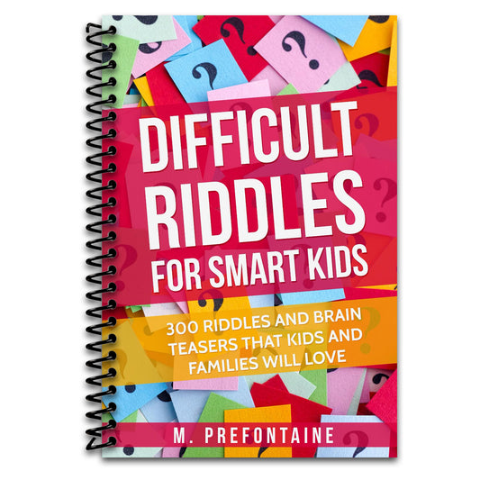 Difficult Riddles For Smart Kids: 300 Difficult Riddles And Brain Teasers Families Will Love (Thinking Books for Kids)