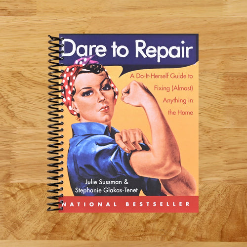 Dare to Repair: A Do-it-Herself Guide to Fixing (Almost) Anything in the Home – Detailed Illustrations for Women: Plumbing, Electrical, and Safety (Spiral bound) Happy Coil spiral bound book