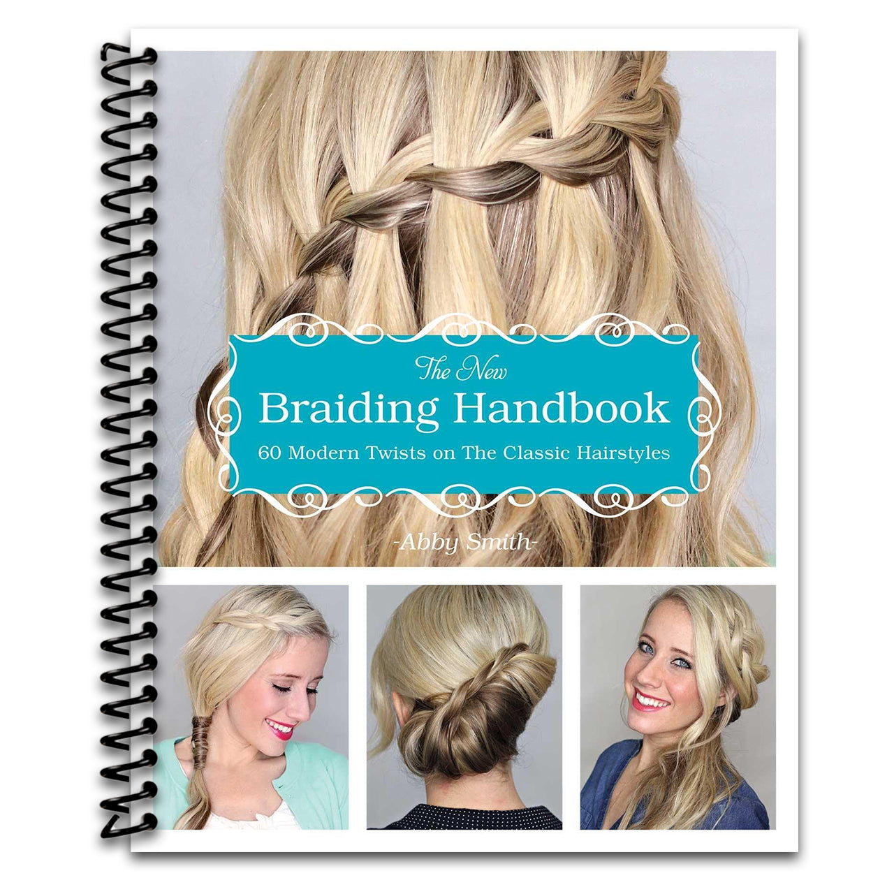The New Braiding Handbook: 60 Modern Twists on Classic Hairstyles (Spiral bound) Happy Coil spiral bound book