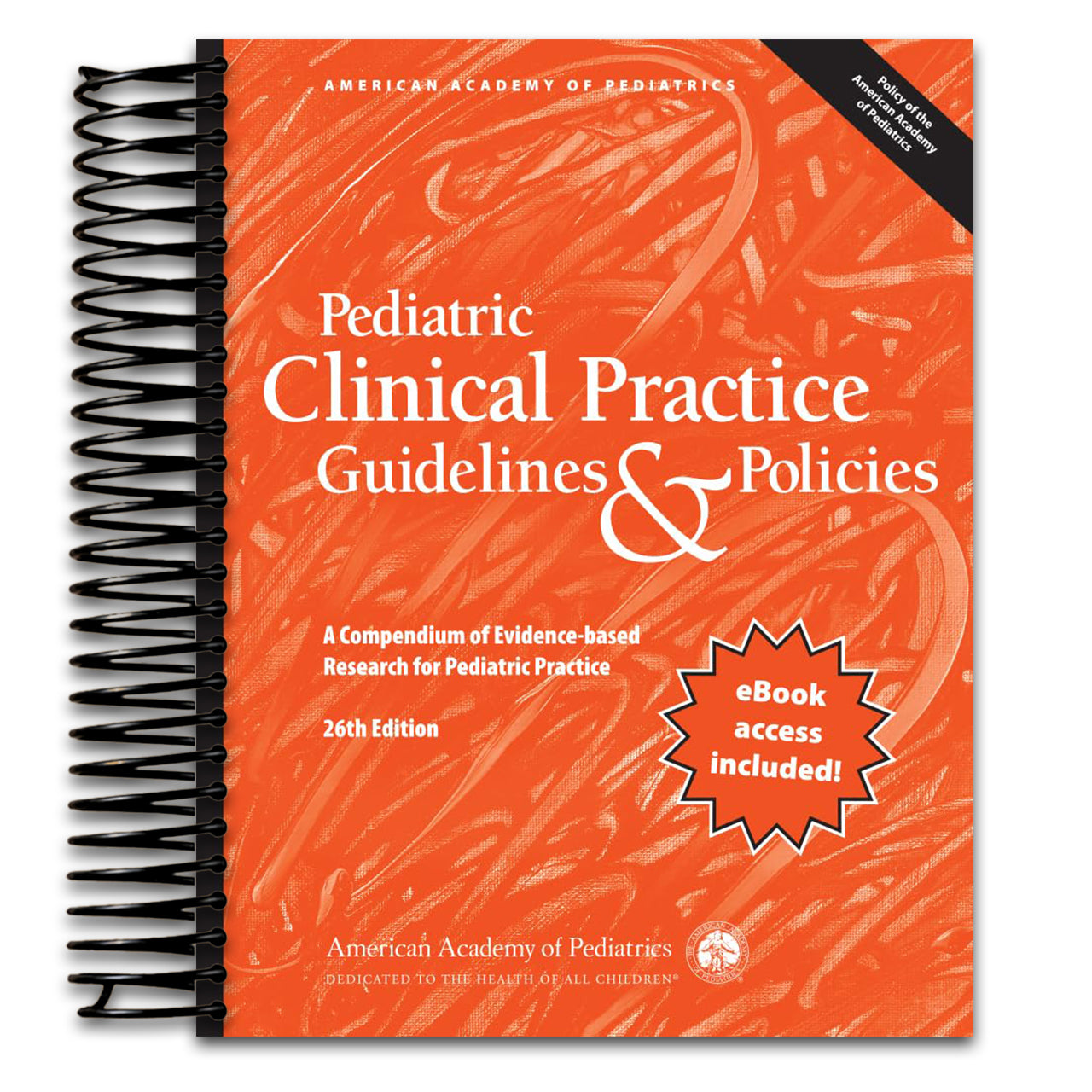 Pediatric Clinical Practice Guidelines & Policies: A Compendium of Evidence-based Research for Pediatric Practice (Spiral bound) Happy Coil spiral bound book