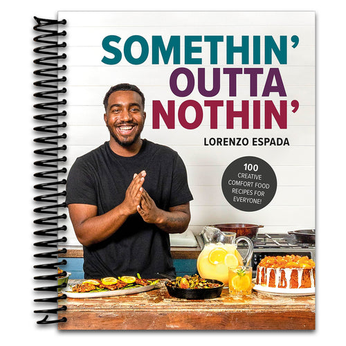 Somethin' Outta Nothin': 100 Creative Comfort Food Recipes for Everyone   (Spiral bound)