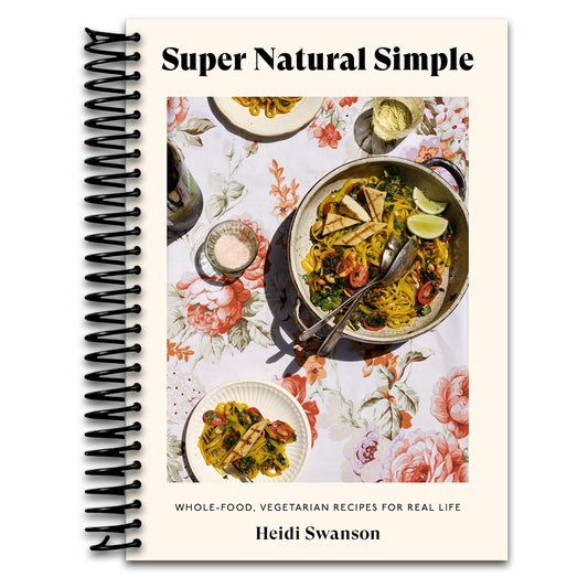 Super Natural Simple: Whole-Food, Vegetarian Recipes for Real Life [A Cookbook]   (Spiral bound)