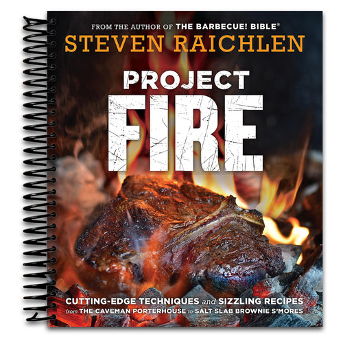 Project Fire: Cutting-Edge Techniques and Sizzling Recipes from the Caveman Porterhouse to Salt Slab Brownie S'Mores (Steven Raichlen Barbecue Bible Cookbooks)   (Spiral bound)