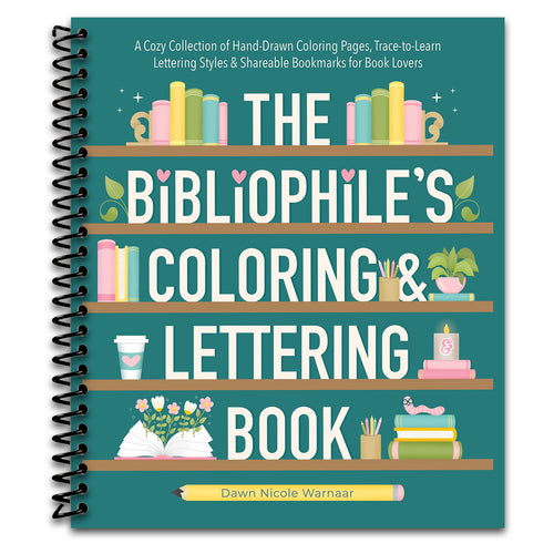 The Bibliophile's Coloring and Lettering Book: A Cozy Collection of Hand-Drawn Coloring Pages, Trace-to-Learn Lettering Styles, and Shareable Bookmarks for Book Lovers (Spiral bound) Happy Coil spiral bound book