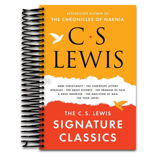 The C. S. Lewis Signature Classics: An Anthology of 8 C. S. Lewis Titles: Mere Christianity, The Screwtape Letters, Miracles, The Great Divorce, The ... The Abolition of Man, and The Four Loves   (Spiral bound)