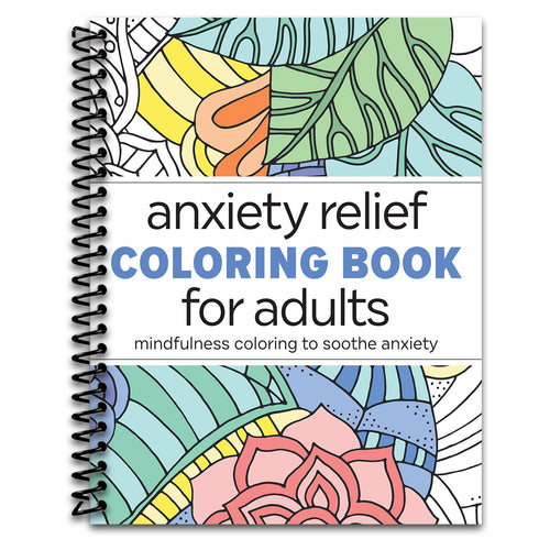 Anxiety Relief Coloring Book for Adults: Mindfulness Coloring to Soothe Anxiety