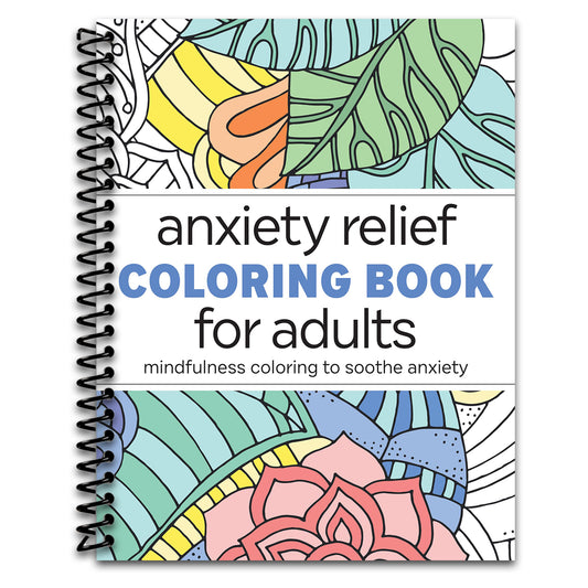 Anxiety Relief Coloring Book for Adults: Mindfulness Coloring to Soothe Anxiety