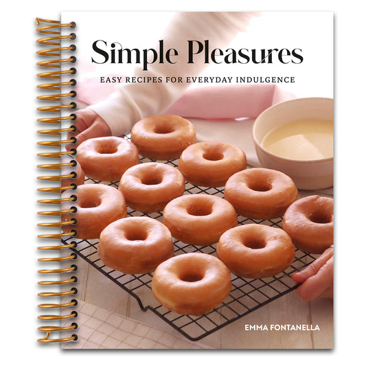 Simple Pleasures: Easy Recipes for Everyday Indulgence