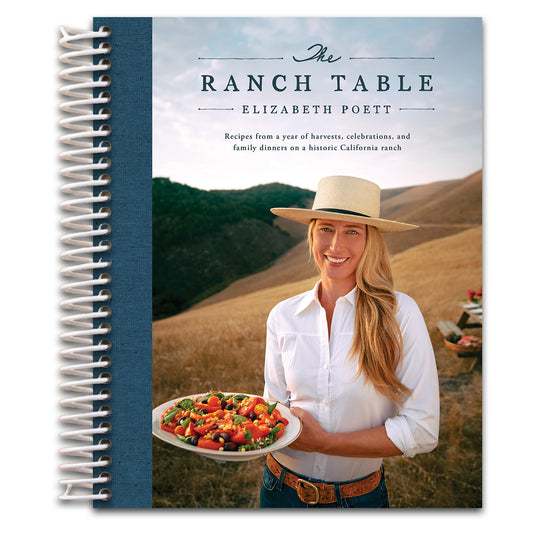 The Ranch Table: Recipes from a Year of Harvests, Celebrations, and Family Dinners on a Historic California Ranch