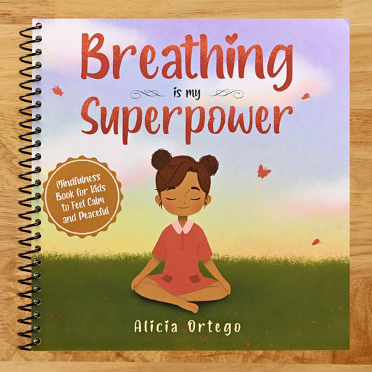 Breathing is My Superpower: Mindfulness Book for Kids to Feel Calm and Peaceful (My Superpower Books) (Spiral bound) Happy Coil spiral bound book