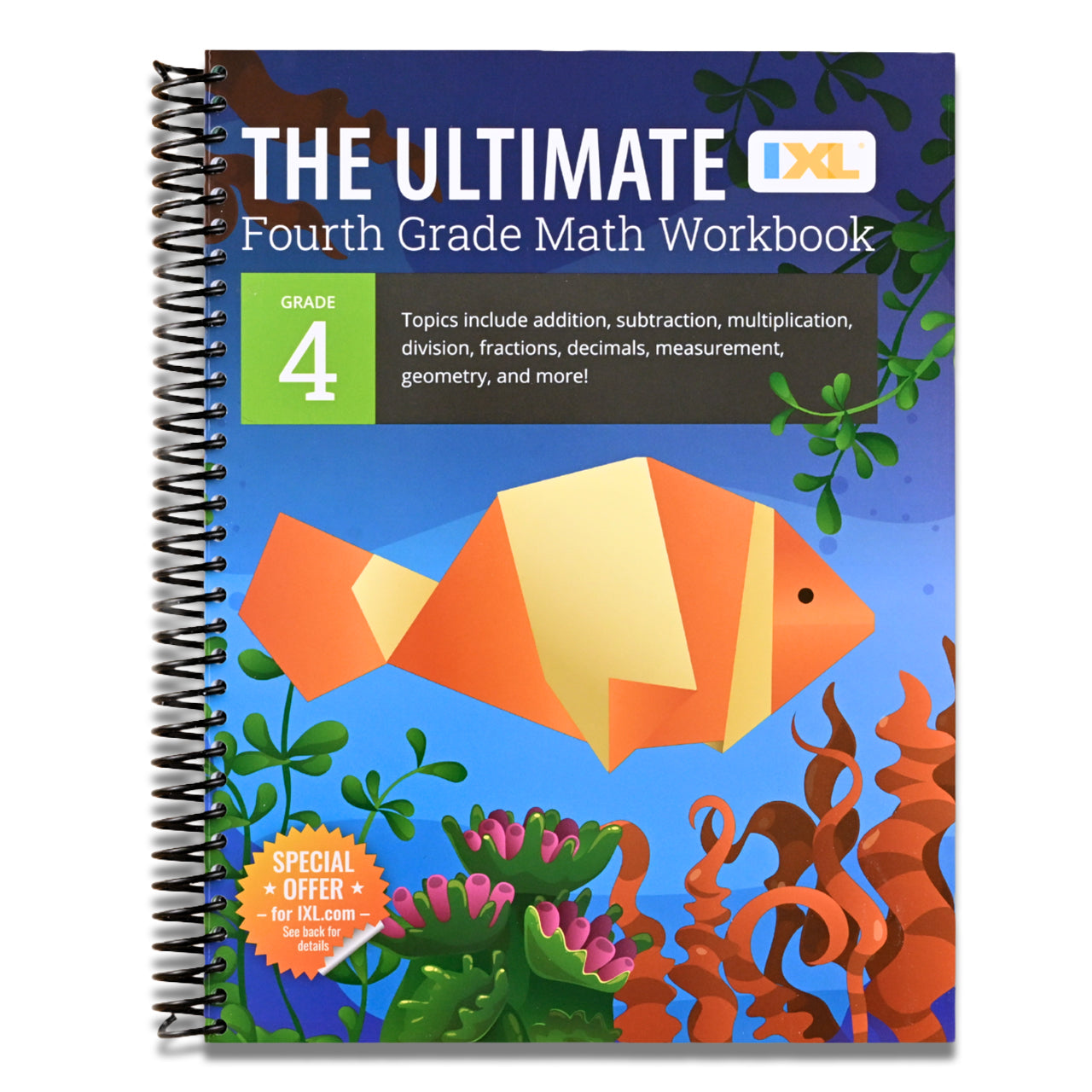 The IXL Ultimate 4th Grade Math Workbook, Activity Book for Kids Ages 9-10 Covering Addition, Subtraction, Multiplication, Division, Fractions, ... and More Mathematics (IXL Ultimate Workbooks) (Spiral bound) Happy Coil spiral bound book