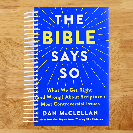 The Bible Says So: What We Get Right (and Wrong) About Scripture‚Äôs Most Controversial Issues