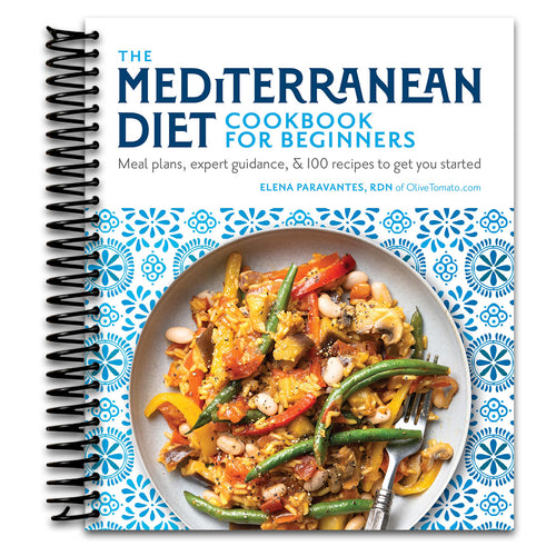 The Mediterranean Diet Cookbook for Beginners: Meal Plans, Expert Guidance, and 100 Recipes to Get You Started