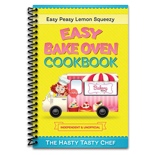 Easy Bake Oven Cookbook: Easy Peasy Lemon Squeezy Recipes   (Spiral bound)