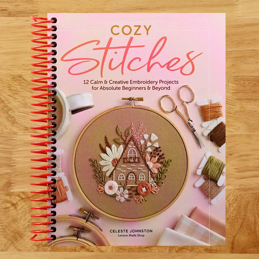 Cozy Stitches: 12 Calm & Creative Embroidery Projects for Absolute Beginners & Beyond (Spiral bound) Happy Coil spiral bound book
