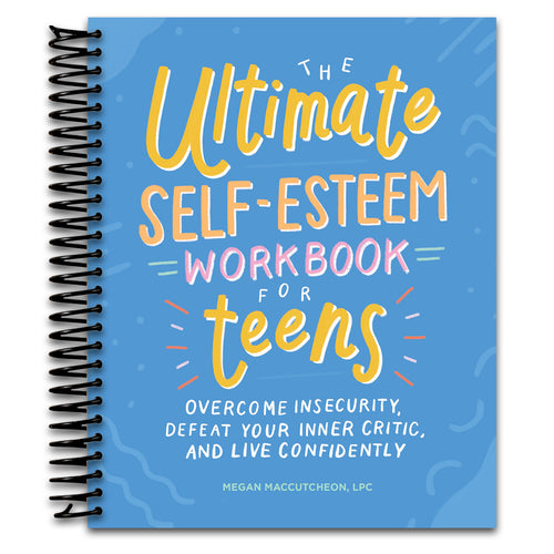 The Ultimate Self-Esteem Workbook for Teens: Overcome Insecurity, Defeat Your Inner Critic, and Live Confidently (Health and Wellness Workbooks for Teens) (Spiral bound) Happy Coil spiral bound book