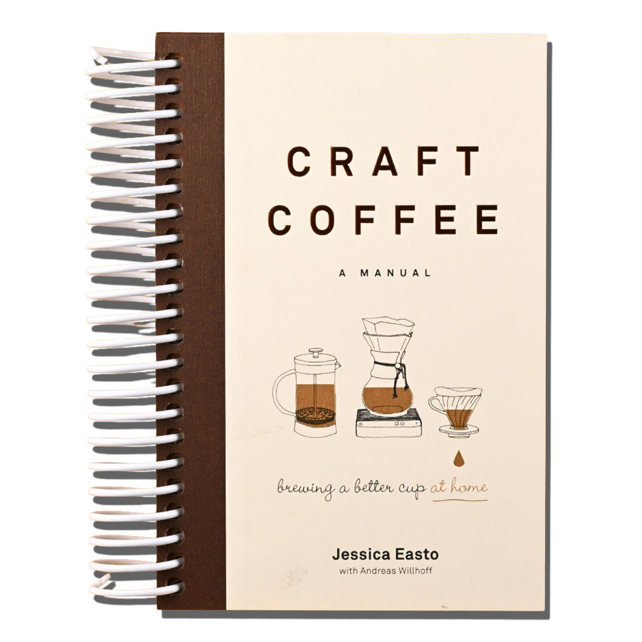 Craft Coffee: A Manual: Brewing a Better Cup at Home   (Spiral bound)