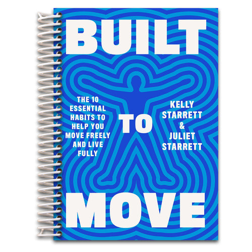 Built to Move: The Ten Essential Habits to Help You Move Freely and Live Fully   (Spiral bound)