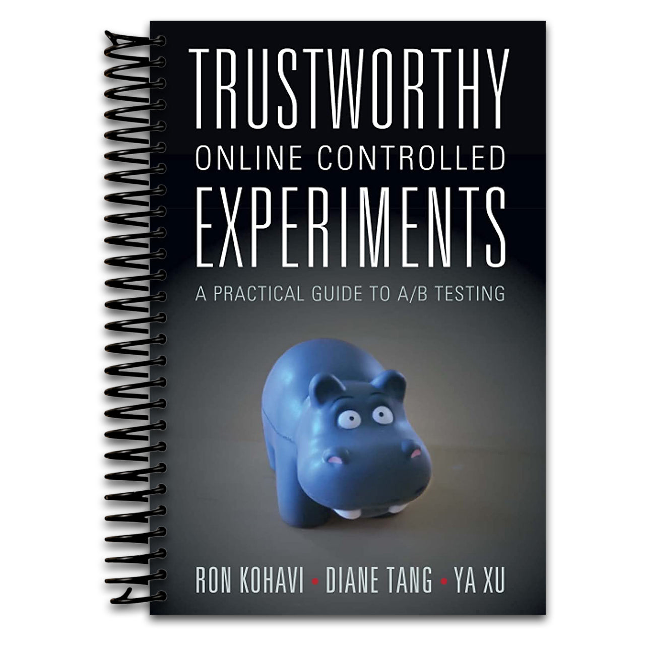 Trustworthy Online Controlled Experiments   (Spiral bound)