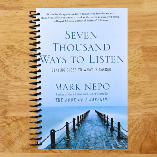 Seven Thousand Ways to Listen: Staying Close to What Is Sacred  (Spiral bound)