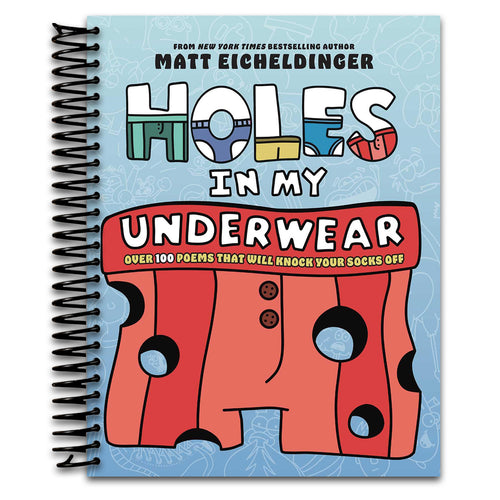 Holes in My Underwear: Over 100 Poems That Will Knock Your Socks Off (Spiral bound) Happy Coil spiral bound book
